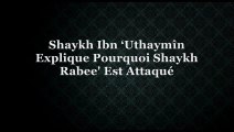 Pourquoi Shaykh Rabee' est-il attaqué ? [Shaykh Ibn 'Uthaymîn]