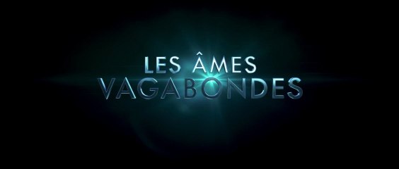 LES ÂMES VAGABONDES- Bande-Annonce / Trailer #2 [VF|HD1080p]