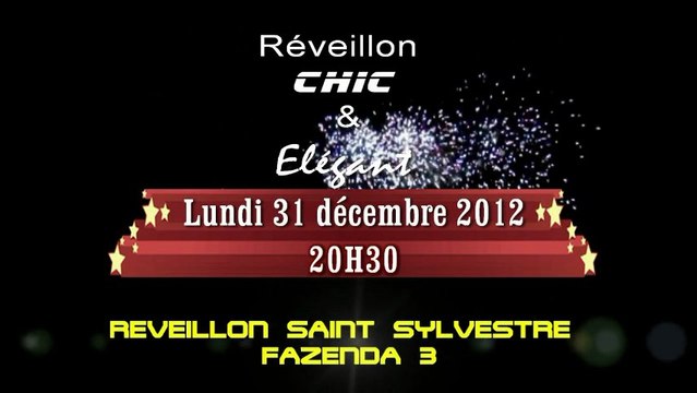 FAZENDA 3 REVEILLON saint sylvestre lundi 31 DECEMBRE 2012