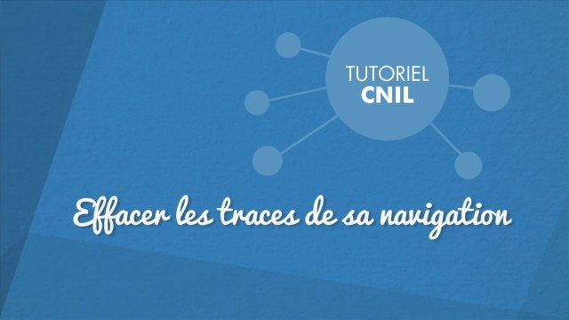 TUTORIEL | Effacer les traces de sa navigation