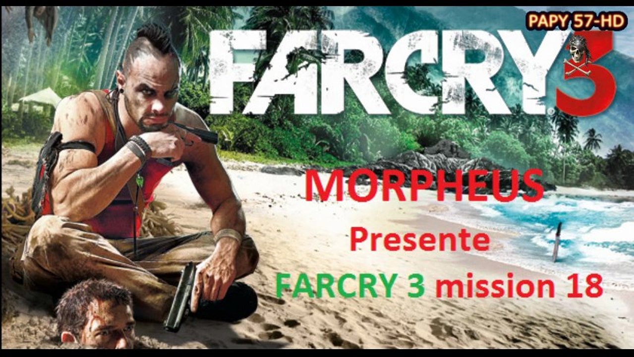Far Cry 3 mission 18