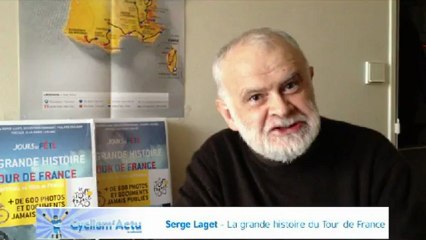Tour de France - Serge Laget, ancien de L'Equipe et historien : " Le Tour, c’est une épreuve unique malgré…. "