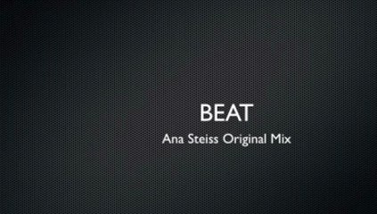 BEAT, Ana Steiss Original Mix