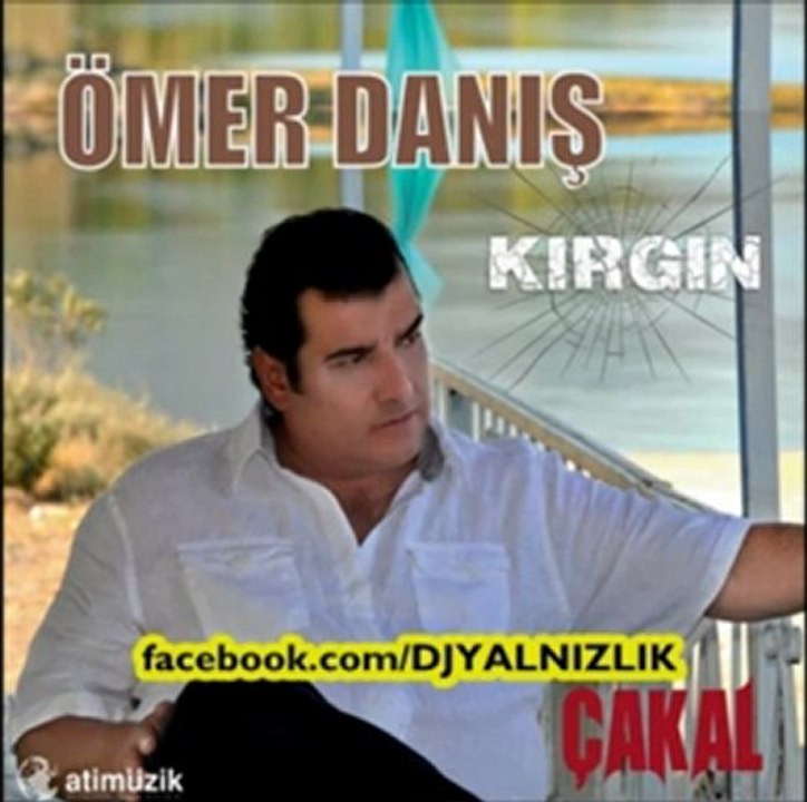 Ömer Danış - Kırgın [YüReĞiM_ReHiN] DaMaR...