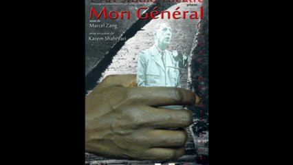 MON GENERAL de  Marcel ZANG-Mise en scène par Kazem SHAHRYARI-La Première