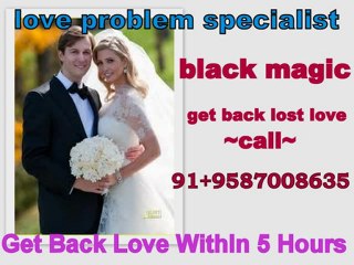 love vashikaran black magic specialist baba ji +91 9587008635