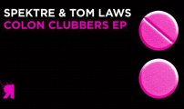 Spektre & Tom Laws - Colon Clubbers (Original Mix) [Respekt]