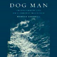 Dog Man An Uncommon Life on a Faraway Mountain (Unabridged) audiobook sample