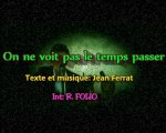 ON NE VOIT PAS LE TEMPS PASSER (Jean FERRAT)