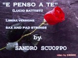 E penso a te Lucio Battisti - sax and pad strings  by Sandro  Scuoppo facebook fanclub