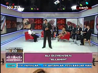KOZA TVDEN CANLI YAYINLANAN ALİ TURAÇ'LA DİLDEN GÖNÜLE PROGRAMIMIN ''ALİ DİZMEN   ALLAHIM