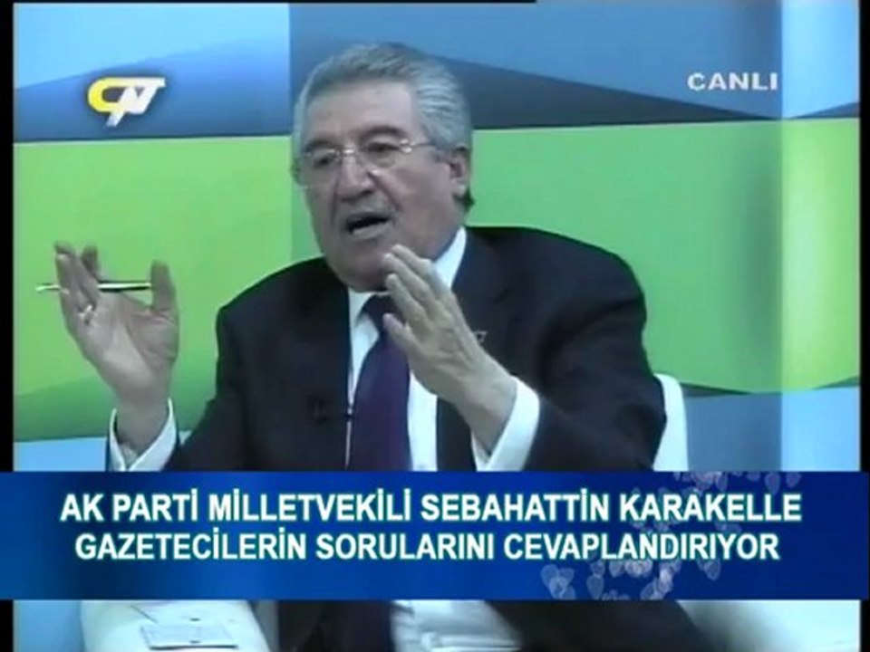 SEBAHATTİN KARAKELLE-AK PARTİ MV.GAZETECİLER SORUYOR. BÖLÜM-1