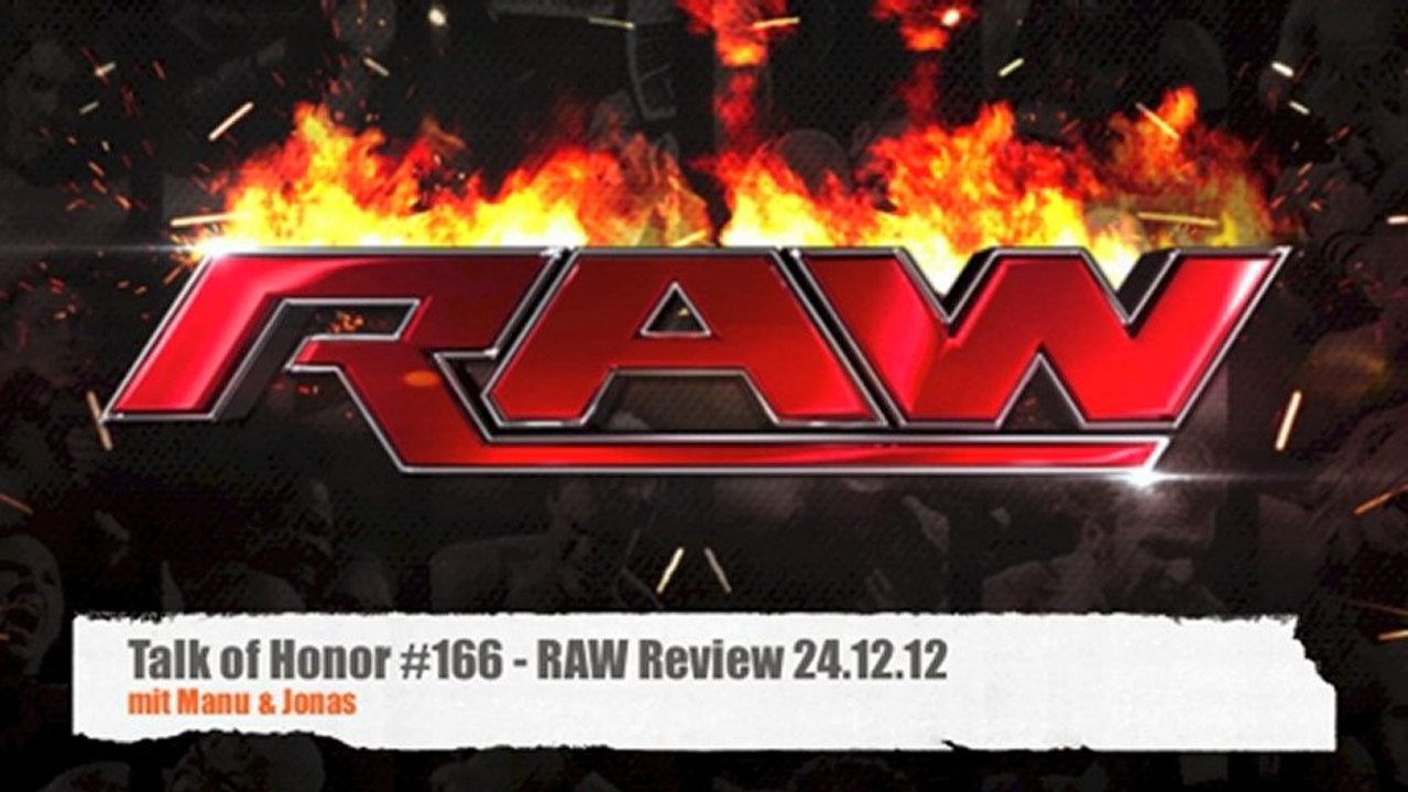 Talk of Honor #166 - RAW Review 24.12.12 (DEUTSCH/GERMAN)