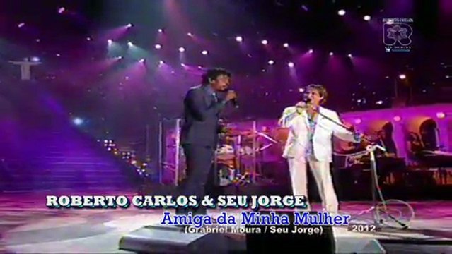 Roberto Carlos& Seu Jorge - Amiga da Minha Mulher