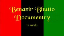 Benazir Bhutto Documentary in Urdu
