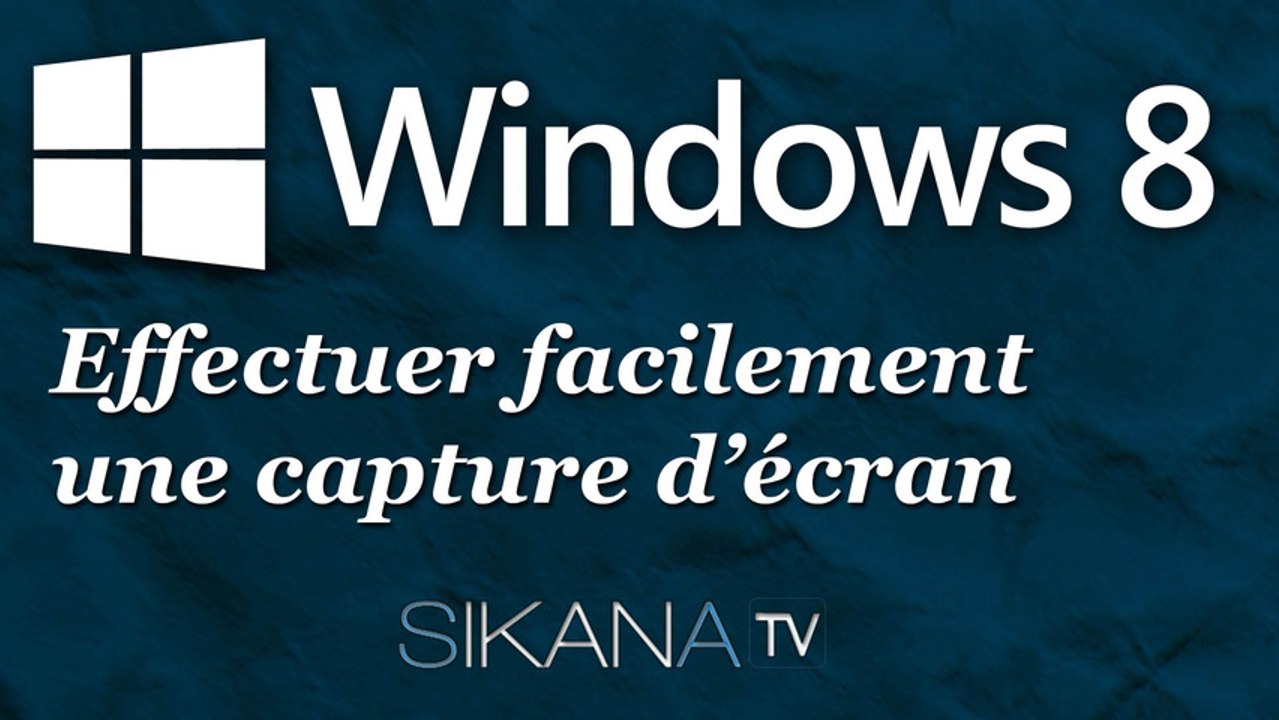Effectuer facilement une capture d'écran sur Windows 8 