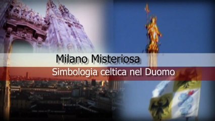 Mistero Milano misteriosa 3 Simbologia celtica nel duomo di Milano