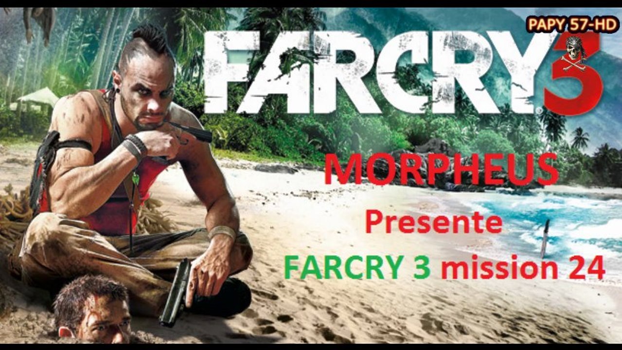 Far Cry 3 mission 24