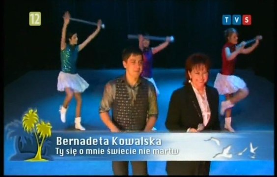 Bernadeta Kowalska - Ty się o mnie świecie nie martw