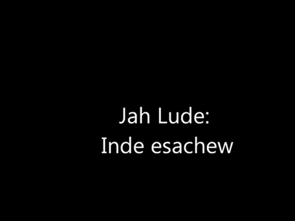 Jah lude inde isachew