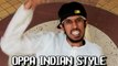 Oppa indian Style (Oppa Gangnam Style Parody)