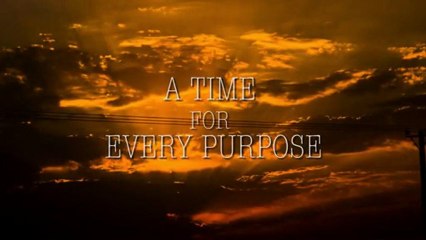 A time for every purpose