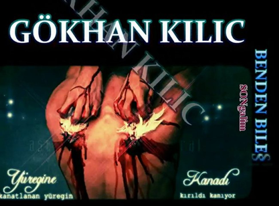 BENDEN BILESIN --GÖKHAN KILIC