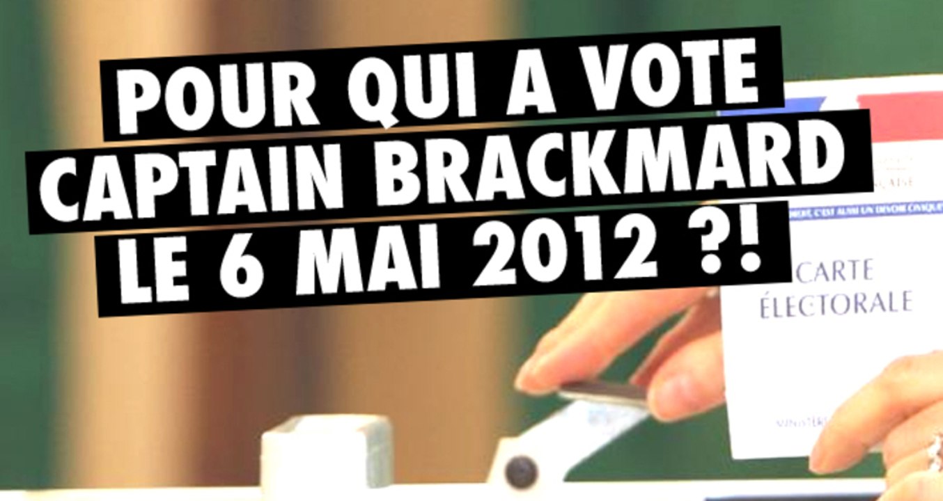 POUR QUI A VOTE LE CAPTAIN BRACKMARD LE 6 MAI 2012