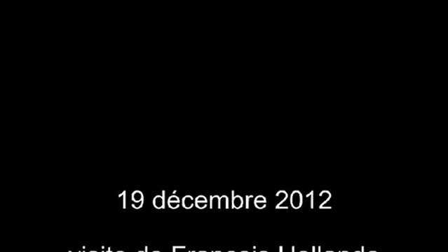 19 décembre 2012 - Visite présidentielle de François Hollande