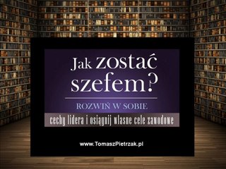 Jak zostać szefem? Rozwiń w sobie cechy lidera i osiągnij własne cele zawodowe!