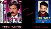 Ferdi Tayfur & Durup Dururken ...