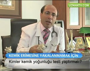 KİMLER KEMİK YOĞUNLUĞU TESTİ YAPTIRMALI ? PROF. DR. TURGUT GÖKSOY