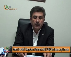 sadet partisi mehmet asiltürk'ün basın açıklaması