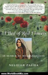 World Book Review: A Bed of Red Flowers: In Search of My Afghanistan by Nelofer Pazira