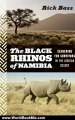 World Book Review: The Black Rhinos of Namibia: Searching for Survivors in the African Desert by Rick Bass