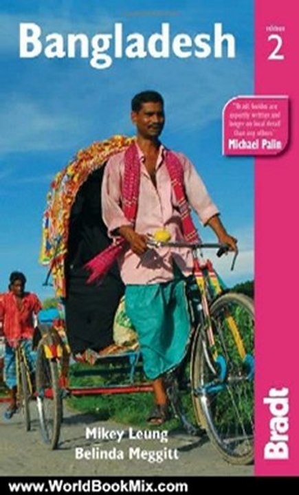 World Book Review: Bangladesh, 2nd (Bradt Travel Guide) by Mikey Leung, Belinda Meggitt