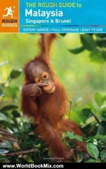 World Book Review: The Rough Guide to Malaysia, Singapore & Brunei by David Leffman, Richard Lim, John Oates