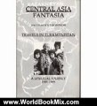 World Book Review: Central Asia Fantasia: Transitions in Turkmenistan, A Spiritual Journey 1989-1999 (Travels in Turkmenistan) by Sally-Alice Thompson