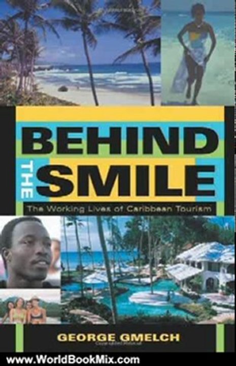 World Book Review: Behind the Smile: The Working Lives of Caribbean Tourism by George Gmelch
