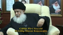28.12.2012 Gâlibi Piri Seyyid H.Gâlip Hasan Kuşçuoğlu Tasavvuf Sohbetleri