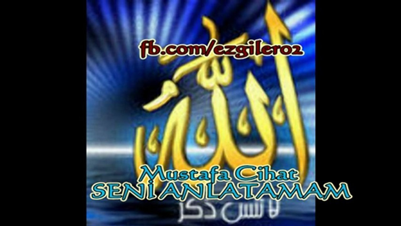 Mustafa Cihat - SENİ ANLATAMAM [ezgi-dinle.com]