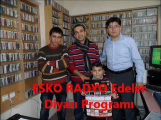 ESKO RADYO Edeler Diyarı Programı-3