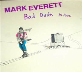 Mark Oliver Everett - The girl in my neighborhood