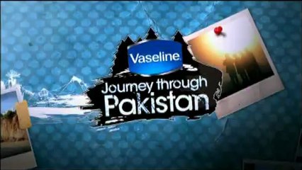 VASELINE PRESENTS - JOURNEY THROUGH PAKISTAN - EPISODE 1