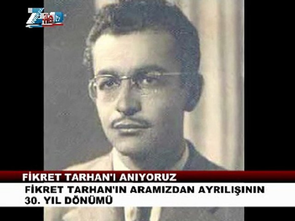 FİKRET TARHANIN ÖLÜMÜNÜN 30.YILI
