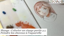 Manga : Comment colorier un visage à l'aquarelle 4-5 - Peindre les cheveux - HD