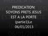 Prédication: Soyons prêts Jésus est à la porte Partie1