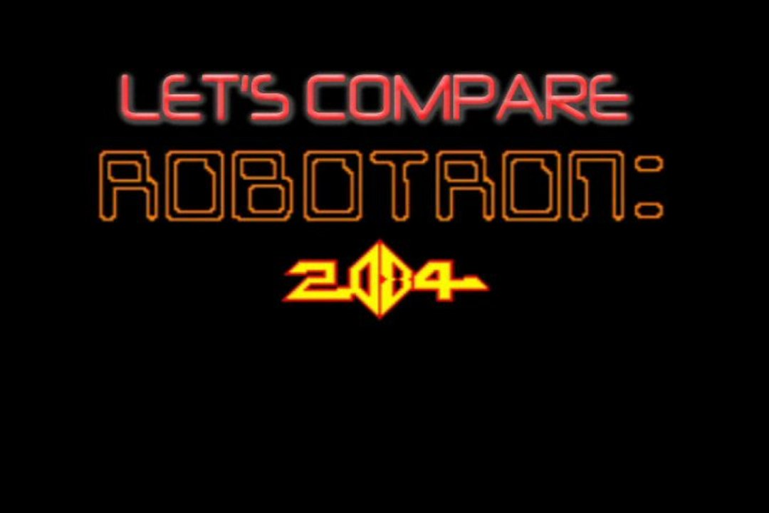 Let's compare ( Robotron )