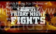 Mark Lujan vs Siju Shabazz Jan. 11, 2013 Live