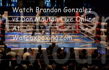 Don Mouton vs Brandon Gonzalez Live Stream